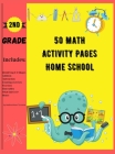 50 Math Activity Pages Home School 2nd Grade: Builds and Boosts Key Skills Including Math Drills and Vertical Multiplication Problems Worksheets. By Nadine Alison Torrance Cover Image