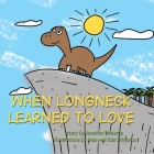 When Longneck Learned to Love Cover Image