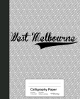 Calligraphy Paper: WEST MELBOURNE Notebook By Weezag Cover Image