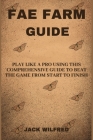 Fae Farm Guide: Play Like a Pro Using This Comprehensive Guide to Beat the Game from Start to Finish Cover Image