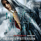 Nevermore: The Final Maximum Ride Adventure By James Patterson Cover Image
