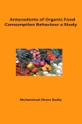 Antecedents of Organic Food Consumption Behaviour A Study Cover Image