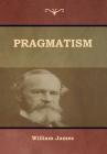 Pragmatism By William James Cover Image