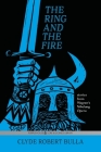 The Ring and the Fire By Clyde Robert Bulla Cover Image