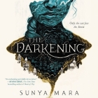 The Darkening By Sunya Mara, Rachel Petladwala (Read by) Cover Image