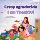 I am Thankful (Spanish English Bilingual Children's Book) (Spanish English Bilingual Collection) By Shelley Admont, Kidkiddos Books Cover Image