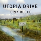 Utopia Drive Lib/E: A Road Trip Through America's Most Radical Idea By Erik Reece, James Patrick Cronin (Read by) Cover Image