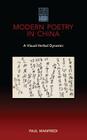 Modern Poetry in China: A Visual-Verbal Dynamic (Cambria Sinophone World) By Paul Manfredi Cover Image