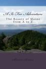 A Is For Adventure: A Maine Alphabet Adventure By Sherrie Brann (Photographer), Sherrie L. Brann Cover Image