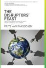 The Disruptors' Feast: How to avoid being devoured in today's rapidly changing global economy By Frits Van Paasschen Cover Image