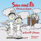 Sam and Eli, Christmas Angels By Carol P. Johnson, Curt Evans (Illustrator) Cover Image