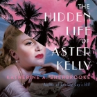The Hidden Life of Aster Kelly Cover Image