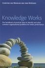 Knowledge Works: The Handbook of Practical Ways to Identify and Solve Common Organizational Problems for Better Performance Cover Image