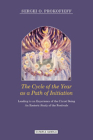 The Cycle of the Year as a Path of Initiation: Leading to an Experience of the Christ Being By Sergei O. Prokofieff, Simon Blaxland-de Lange (Translator) Cover Image