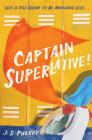 Captain Superlative By J. S. Puller Cover Image