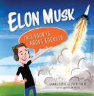 Elon Musk: This Book Is about Rockets Cover Image