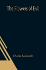 The Flowers of Evil By Charles Baudelaire Cover Image