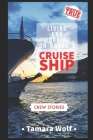 Living and Working On-Board a Cruise Ship By Tamara Wolf Cover Image