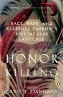 Honor Killing: Race, Rape, and Clarence Darrow's Spectacular Last Case By David E. Stannard Cover Image