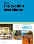 The World's Best Shops: How They Started, the People Behind Them, and How You Can Open One Too By Gestalten (Editor), Courier Magazine (Editor) Cover Image