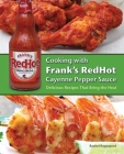 Cooking with Frank's RedHot Cayenne Pepper Sauce: Delicious Recipes That Bring the Heat Cover Image