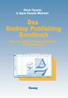 Das Desktop Publishing Handbuch: Satz Und Grafik Mit Personalcomputer Und Laserdrucker By Ulrich Flasche, German Dario Posada-Medrano Cover Image