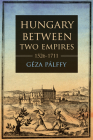 Hungary Between Two Empires 1526-1711 Cover Image