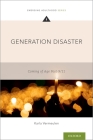 Generation Disaster: Coming of Age Post-9/11 (Emerging Adulthood) Cover Image