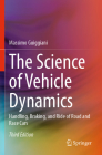 The Science of Vehicle Dynamics: Handling, Braking, and Ride of Road and Race Cars Cover Image