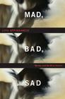 Mad, Bad, and Sad: Women and the Mind Doctors Cover Image