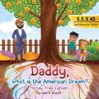 Daddy, What is the American Dream?: Money Tree Edition Cover Image