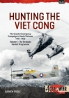 Hunting the Viet Cong: Volume 1 - The Counterinsurgency Campaign in South Vietnam, 1961-1963 (Asia@War) By Darren Poole Cover Image