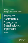 Anticancer Plants: Natural Products and Biotechnological Implements: Volume 2 By Mohd Sayeed Akhtar (Editor), Mallappa Kumara Swamy (Editor) Cover Image