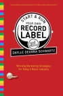 Start and Run Your Own Record Label, Third Edition: Winning Marketing Strategies for Today's Music Industry By Daylle Deanna Schwartz Cover Image