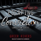 Escaping Conviction By Greer Rivers, Samantha Summers (Read by) Cover Image