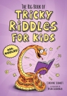 The Big Book of Tricky Riddles for Kids: 400+ Riddles! Cover Image