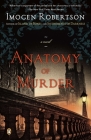 Anatomy of Murder: A Novel (A Westerman and Crowther Mystery #2) By Imogen Robertson Cover Image