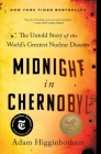 Midnight in Chernobyl: The Untold Story of the World's Greatest Nuclear Disaster By Adam Higginbotham Cover Image
