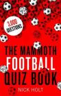 The Mammoth Football Quiz Book (Mammoth Books) By Nick Holt Cover Image