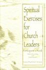 Spiritual Exercises for Church Leaders (Project of the Woodstock Theological Center) By Dolores R. Leckey, Paula Minaert (Joint Author), Robert F. Morneau (Foreword by) Cover Image