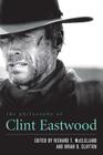 The Philosophy of Clint Eastwood (Philosophy of Popular Culture) By Richard T. McClelland (Editor), Brian B. Clayton (Editor) Cover Image