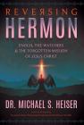 Reversing Hermon: Enoch, the Watchers, and the Forgotten Mission of Jesus Christ Cover Image