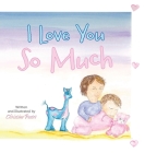 I Love You So Much By Christina Pastor Cover Image