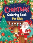 Christmas Coloring Book: Christmas Activity Coloring Book for Kids: 100 Christmas Coloring Pages Super Cute, Big and Easy Designs with Santas, By Laura Bidden Cover Image