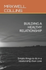 Building a Healthy Relationship: Simple things to do in a relationship than Love Cover Image