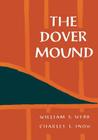 The Dover Mound By William S. Webb, Charles E. Snow Cover Image