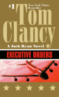 Executive Orders (A Jack Ryan Novel #7) By Tom Clancy Cover Image