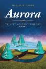 Aurora: Trinity Academy Trilogy Book 1 Cover Image