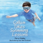 Callum Takes Swimming Lessons By Marcia Stanley, Sue Ann Erickson Cover Image