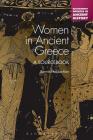 Women in Ancient Greece (Bloomsbury Sources in Ancient History) By Bonnie MacLachlan Cover Image